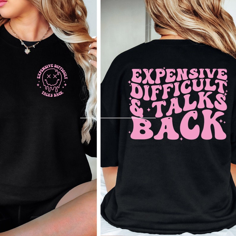 May include: Black sweatshirt with a pink graphic that says "Expensive Difficult & Talks Back" in a retro font. The graphic is a dripping smiley face with an X for eyes.