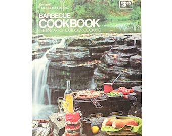 April 1972 Revised Edition - Gourmet International Barbeque Cookbook: The Fine Art of Outdoor Cooking - Hardback Book