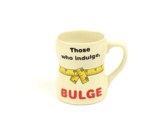 Vintage 1984 ENESCO "Those Who Indulge, Bulge" Coffee Mug