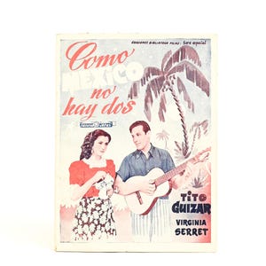 May include: Vintage movie poster titled "Como Mexico No Hay Dos" featuring a man playing a guitar and a woman. The poster has a tropical theme with palm trees and the names Tito Guizar and Virginia Serret.