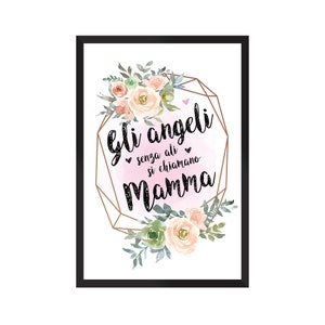 Gli angeli senza ali si chiamano Mamma. Poster con cornice in legno e carta opaca premium