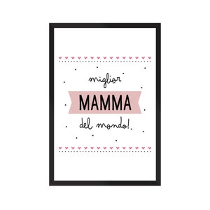 Miglior Mamma del Mondo! Poster con cornice in legno e carta opaca premium
