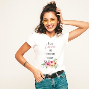 I can love me better than you can, Love yourself, girl self love, sublimation design, png, pdf digital, t-shirts, mugs