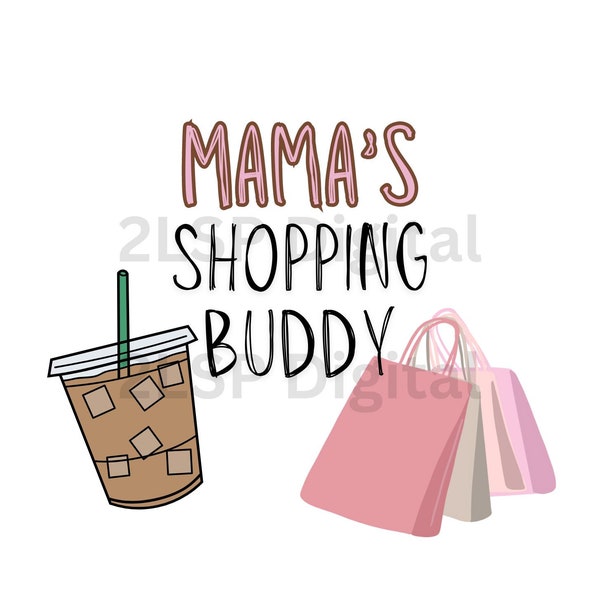 Mothers Day, Mama's shopping buddy, Mama's girl, iced coffee, shopping bags, design. SVG, PNG, PDF, digital, kids t-shirt design, mugs, jpeg