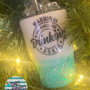 Warning The Girls Are Drinking Again Design 20oz Skinny