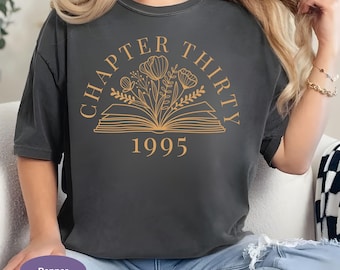 Chapter 30 Birthday Comfort Colors Shirt, Thirty Birthday Women TShirt, Best Friend 30th Birthday Gift, 30th Gift for Her, Turning 30 Shirt.
