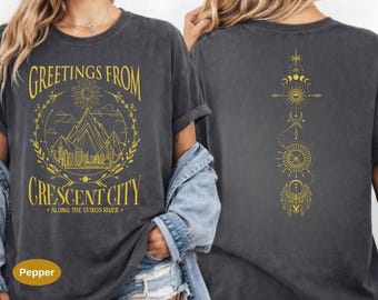 Greetings From Crescent City Shirt, Comfort Colors Lunathion Fan Tshirt, Along The Istros River Tee, Sarah J Maas Bookish Gift.