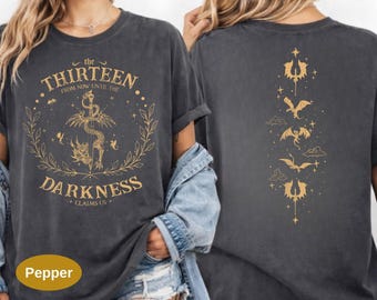 The Thirteen Comfort Colors Shirt, Throne Of Glass Tee, From Now Until The Darkness Claims Us, SJM TOG Shirt, We Are The Thirteen T-shirt.