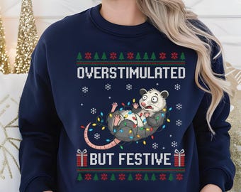 Overstimulated But Festive Possum Christmas Sweatshirt, Funny Opossum Ugly Christmas Hoodie, Possum Meme Holiday Sweater.