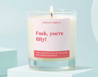 50th Birthday Gift For Her | Funny 50th Birthday Gift | Soy Wax Candle | Fuck You're 50