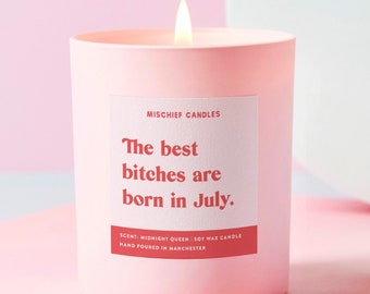 Vela aromática de cera de soja con la frase "Las mejores perras nacen en julio", regalo divertido de cumpleaños de julio.