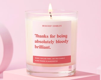 Thank You Gift | Funny Thank You Gift | Funny Candle | Soy Wax Candle | Absolutely Bloody Brilliant