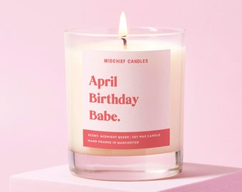 April Birthday Gift | Funny Birthday Gift | Soy Wax Candle | April Birthday Babe