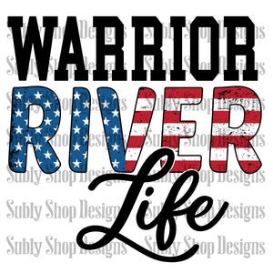 May include: A graphic design with the text "WARRIOR RIVER LIFE" in black. The word "RIVER" is in red, white, and blue, resembling the American flag.