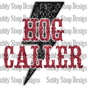 May include: Red glitter graphic with a black and white glitter lightning bolt. The graphic says "HOG CALLER".