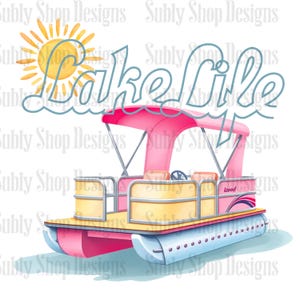 Lake life png, pink pontoon png, lake dtf png, lake life dtf designs, lake png, cute lake girl designs