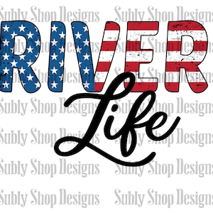 River Life sublimation digital PNG file, River life tumbler designs, river life shirt designs, summer sublimation designs