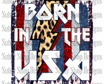 Born in the USA sublimation digital PNG file, 4th of July sublimation designs, 4th of july tumbler png, 4th of july shirt png