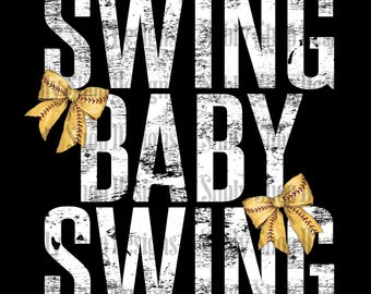 Swing baby swing softball png, softball png, softball mama png, softball dtf designs, softball designs