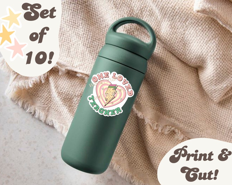 May include: A set of 10 green water bottles with a pink and white sticker that says "One Loved Teacher" with a pencil and lightning bolt design. The text "Set of 10!" and "Print & Cut!" are also visible in the image.