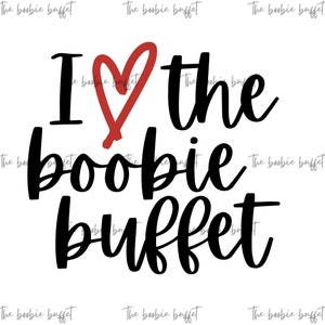 Eu sou o Boobie Buffet, Engraçado, Maternidade, Para Impressão Download digital PNG e SVG Iron On