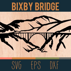 May include: Black and white silhouette of a bridge over a mountain range. The text "BIXBY BRIDGE" is at the top of the image. The words "SVG", "EPS", and "DXF" are at the bottom of the image.