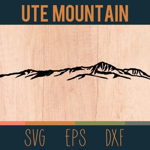 May include: Black and white silhouette of Ute Mountain, a mountain range in Colorado. The image is on a woodgrain background with the words "SVG", "EPS", and "DXF" below the mountain.