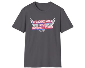 Head Turning Rude Unisex Softstyle T-Shirt, Funny Stand Out Tee, Bold Graphic Shirt, Sarcastic Cotton Top, Humorous Men Women Clothing