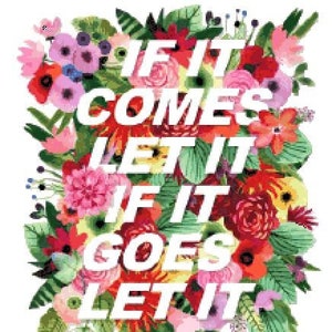 If it comes let it, if it goes let it, quote flowers counted cross stitch pdf downloadable pattern