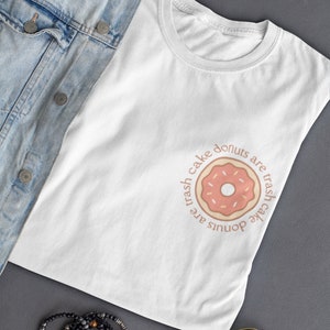 Cake Donuts Are Trash Shirt | Donut Baking TShirt | Baker TShirt | Shirt for Bakers | Gifts for Bakers | Shirts for Bakers