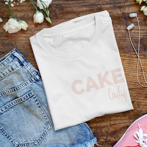 Baker T-Shirt | Gifts for Bakers | Cake Lady T-Shirt | Baker Shirt | Baking Shirt | Baking Gifts | Cake Lady Shirt