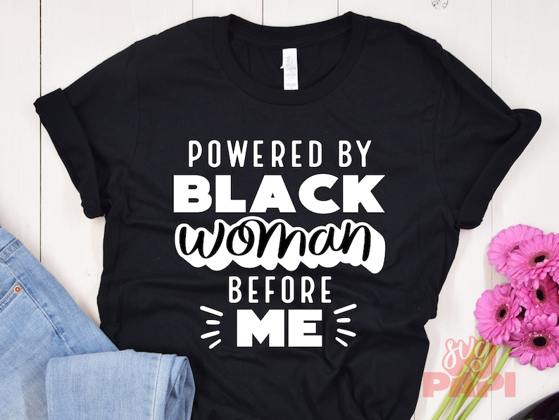 Powered by the Black Women Before Me Svg Png Black Women Svg - Etsy