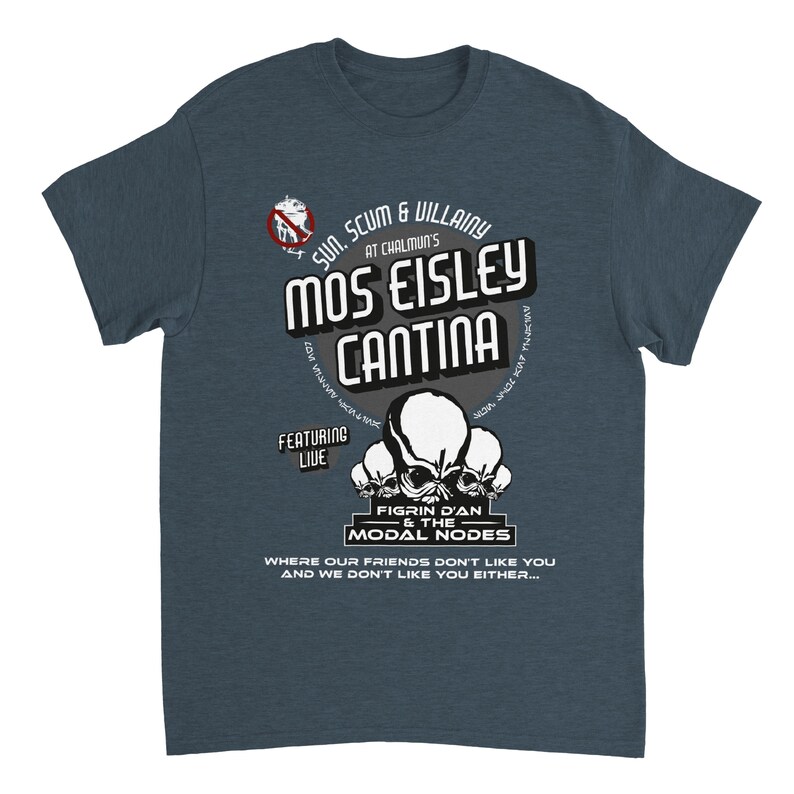 May include: A dark blue t-shirt with a graphic design. The design features the text "Mos Eisley Cantina" and "Sun, Scum & Villainy" with skull imagery. The shirt also includes the text "Featuring Live Figrin D'an & The Modal Nodes."