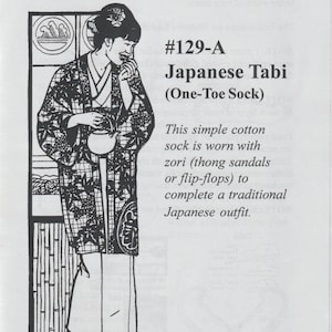 May include: Black and white line drawing of a person wearing a traditional Japanese kimono and tabi socks. The text reads "#129-A Japanese Tabi (One-Toe Sock)" and "This simple cotton sock is worn with zori (thong sandals or flip-flops) to complete a traditional Japanese outfit. $8.00"