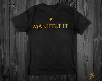 Motivational T-Shirt, Manifest It T-Shirt, Meditation Shirt, Change Your Mindset, Bee Shirt, Vibrant Shirts, Unisex Men & Women's Shirt