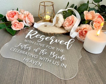 Wedding Seating Reserved for the father of the bride heaven Acrylic Sign | Reserved Seat Saver Calligraphy Sign | 8x12&quot; with ribbon included