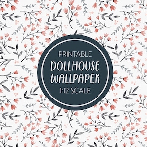 Dollhouse Miniature Wallpaper, Farmhouse Floral Buds, Printable Digital Download, 1/12 Scale, Spring Wall paper, 8.5 x 11&quot; & 11 x 17&quot; Sheets