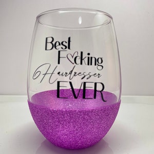 Best F*cking Hairdresser Ever Wine Glass, 20 oz Custom Wine glass for your Hair Stylist, Beauty Salon Wine Glass, Hairdresser Christmas Gift