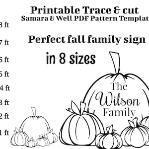 May include: Black and white printable trace and cut pattern template of a fall family sign with pumpkins. The sign says "The Wilson Family". The template is available in 8 sizes.