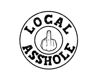 Lokales Arschloch svg png, lokales Arschloch Aufkleber s vg png, lustige sarkastische LKW Aufkleber, Kreis Logo svg