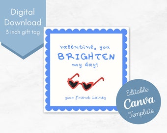 May include: A printable Valentine's Day gift tag with a blue scalloped border. The tag features a red heart-shaped sunglasses graphic and the text "valentine, you BRIGHTEN my day!" and "your friends: Lainey".