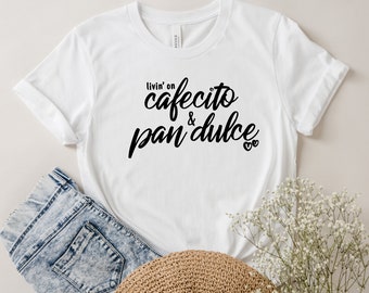 Cafecito y Pan Dulce T-Shirt, Latina Spanglish Shirt