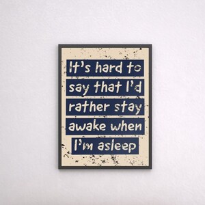 It&#39;s Hard To Say That I&#39;d Rather Stay Awake When I&#39;m Asleep