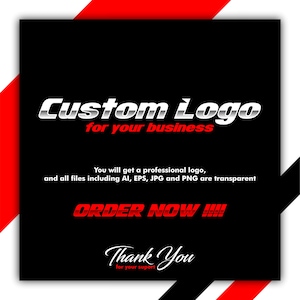 May include: A black and red graphic with white text that reads "Custom Logo for your business". The text "ORDER NOW!!!" is in red. The text "Thank You for your suport" is in white.