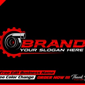May include: Red and white logo design featuring a stylised turbocharger graphic and the text "BRAND YOUR SLOGAN HERE". The text "Free Edit Business Name Free Color Change ORDER NOW!!! Thank You for your support" is below the logo.