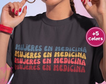 Mujeres en Medicina Camisa Española/ Mujeres en Medicina Tee/ Latina Educada/ Regalo Doctora Enfermera/ Presente para Mujer/ Negocio Propiedad de POC
