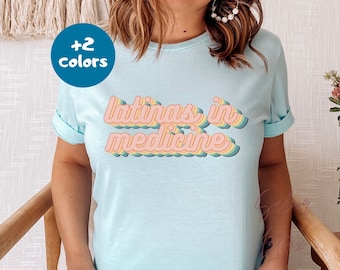 Latinas in Medicine Spanish Shirt/ Mujeres en Medicina Tee/ Educated Latina/ Doctora Enfermera Gift/ Presente para Mujer/ POC Owned Business