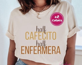 Latina Nurse Shirt| Half Nurse Half Coffee Spanish Tee| Latina in Medicine| Bilingual RN| Regalo Enfermera Latina| Hispanic Nurse| POC Owned