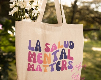 La Salud Mental Matters Tote Bag| Health Awareness Spanish| Bolsa Reusable Terapia| School Counselor Espanol| Latina AF| POC Owned Business