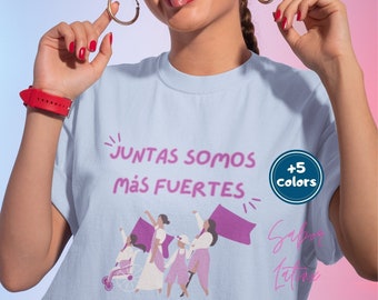 We're Stronger Together Spanish Shirt| Camiseta Juntas Somos Mas Fuertes Espanol | Women's Rights Tee| Diversidad e Igualdad| Latina Power